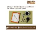 Wooden Desk Name Plates: Elegant & Personalized Nameplates for Office and Home