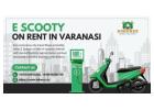 Calm mindful pilgrimages using E Scooty on rent in varanasi routes