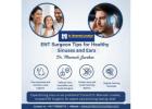 ENT Surgeon Tips for Healthy Sinuses and Ears