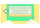 Advance Your Career with Professional Digital Marketing Courses