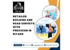 Detailed Building and Road Surveys with Precision in Riyadh