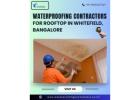 Waterproofing Contractors For RoofTop in Whitefield, Bangalore