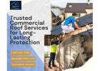 Trusted Commercial Roof Services for Long-Lasting Protection