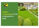 Looking for Modern Landscaping Trends in Adelaide