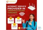 Best wifi connection in greenfield colony Faridabad