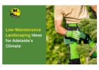 Looking for Low Maintenance Landscaping Adelaide