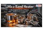 Mica Band Heater: The Complete Guide to Efficient Industrial Heating Solutions