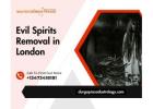 Evil Spirits Removal in London: Expert Services to Protect You