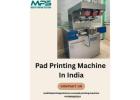 Pad Printing Machine In India | Reliable Printing Solutions For Industrial Use
