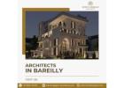 Architects offering innovative and functional building designs in Bareilly