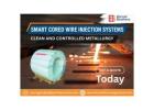 Smart Cored Wire Injection Systems – Clean and Controlled Metallurgy