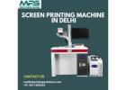 Screen Printing Machine In Delhi For Industrial & Commercial Use