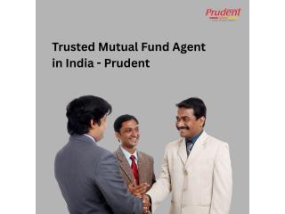 Trusted Mutual Fund Agent in India - Prudent-