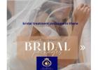 Bridal Treatment Packages in Thane: Exclusive Services at DNA Royal.
