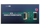 How to Identify Original vs Low Grade Replacement Phone Parts in the UK