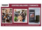 Revolutionize convenience of coffee lovers through convenient coffee delivery in Toronto