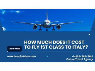How much does it cost to fly 1st Class to Italy?
