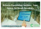 Returns Liquidation Auctions - Your Source for Resale Inventory