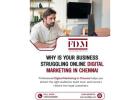 Why Is Your Business Struggling Online Digital Marketing in Chennai