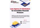 Loan Agency in Coimbatore for Immediate Financial Pressure