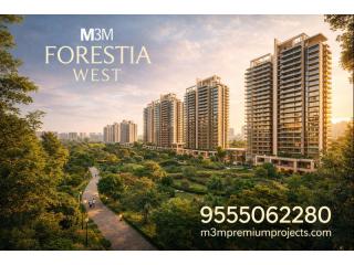 M3M Forestia West – Premium Living in Gurgaon International City