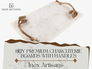 Buy Premium Charcuterie Boards with Handles | Inox Artisans