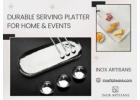 Durable Serving Platter for Home & Events | Inox Artisans