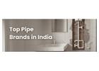 Top Pipe Brands in India 