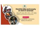 Easy Commuting Monthly bike and scooty on rent in varanasi