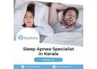  Sleep Apnea Specialist in Kerala - Expert Care at Breathline