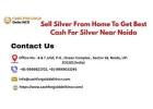 Sell Silver From Home To Get Best Cash For Silver Near Noida
