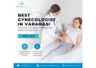 Best Gynecologist in Varanasi for Women’s Care