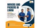Movers and Packers in Liwan - Call Us Today! 