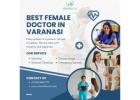 Best Female Doctor in Varanasi for Women’s Health