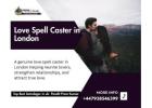 Love Spell Caster in London | Powerful & Ethical Love Spells
