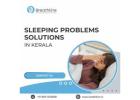Get the Best sleeping problems solutions in Kerala