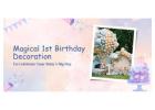 Magical 1st Birthday Decoration to Celebrate Your Baby’s Big Day