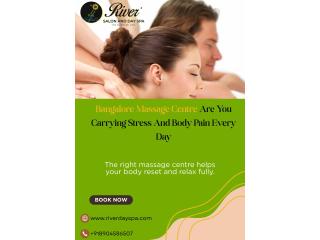 Bangalore Massage Centre Are You Carrying Stress And Body Pain Every Day