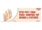 CPVC Pipe 1 Inch Price