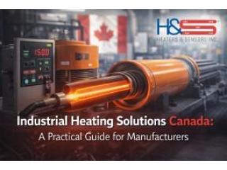 Industrial Heating Solutions Canada: A Practical Guide for Manufacturers