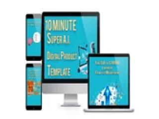 **10 Minute Super A.I. Digital Product Template: Launch Products Fast**