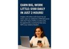 Ready to Earn Big, Work Little: $100 Daily in Just 2 Hours!