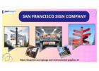 Trust a reputed San Francisco sign company for signages that offer maximum impact