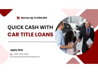 Quick Cash Solution WIth Car Title Loans Langley