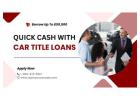 Quick Cash Solution WIth Car Title Loans Langley