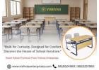 High-Quality School Furniture by Vishvas Enterprises 