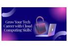 Grow Your Tech Career with Cloud Computing Skills!