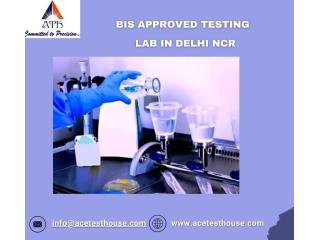 NABL & BIS Approved Testing Laboratory in Delhi NCR?