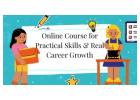 Online Course for Practical Skills & Real Career Growth