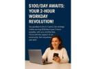Discover How to Earn $100/Day:  Your 2-Hour Workday Revolution!